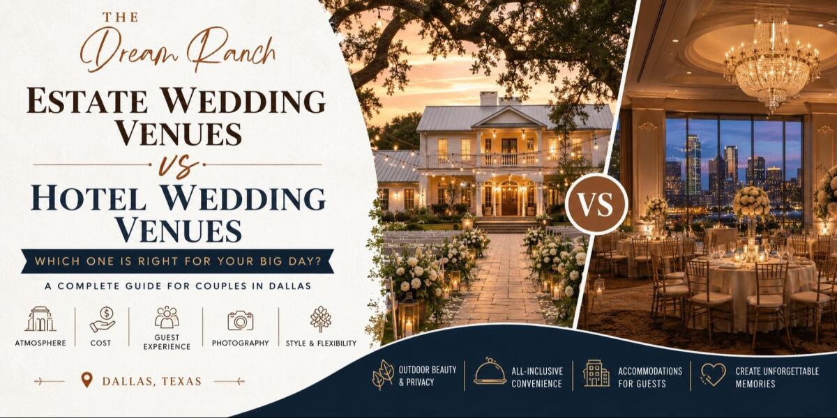 Estate Wedding Venues vs Hotel Wedding Venues | Best Wedding Venues in Dallas