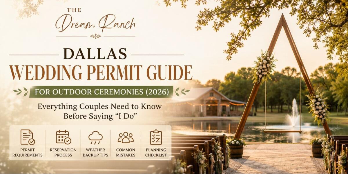 Dallas Wedding Permit Guide for Outdoor Ceremonies (2026)